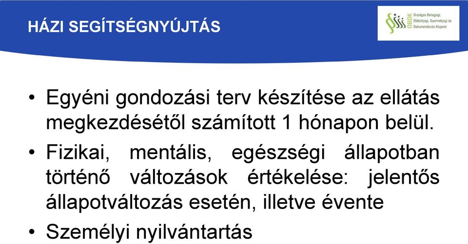 Fizikai, mentális, egészségi állapotban történő változások