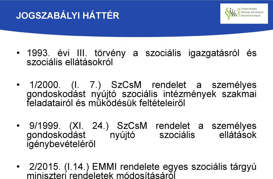 működésük feltételeiről 9/1999. (XI. 24.