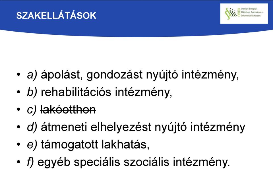 lakóotthon d) átmeneti elhelyezést nyújtó