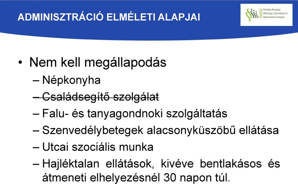 Szenvedélybetegek alacsonyküszöbű ellátása Utcai szociális munka