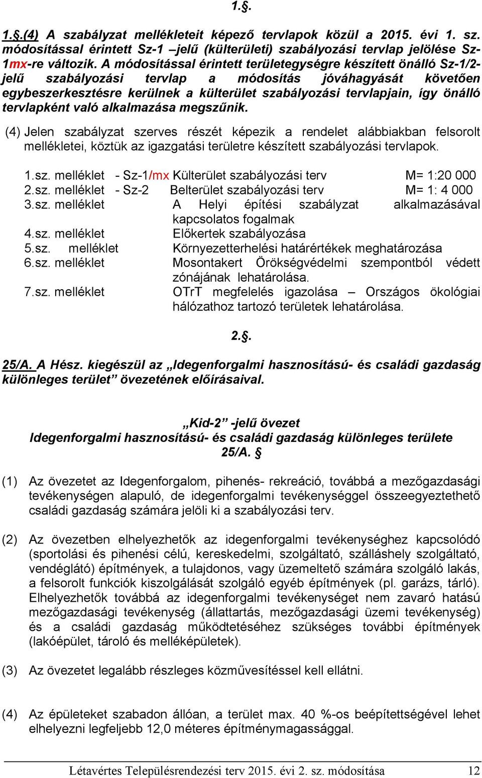 önálló tervlapként való alkalmazása megszűnik.