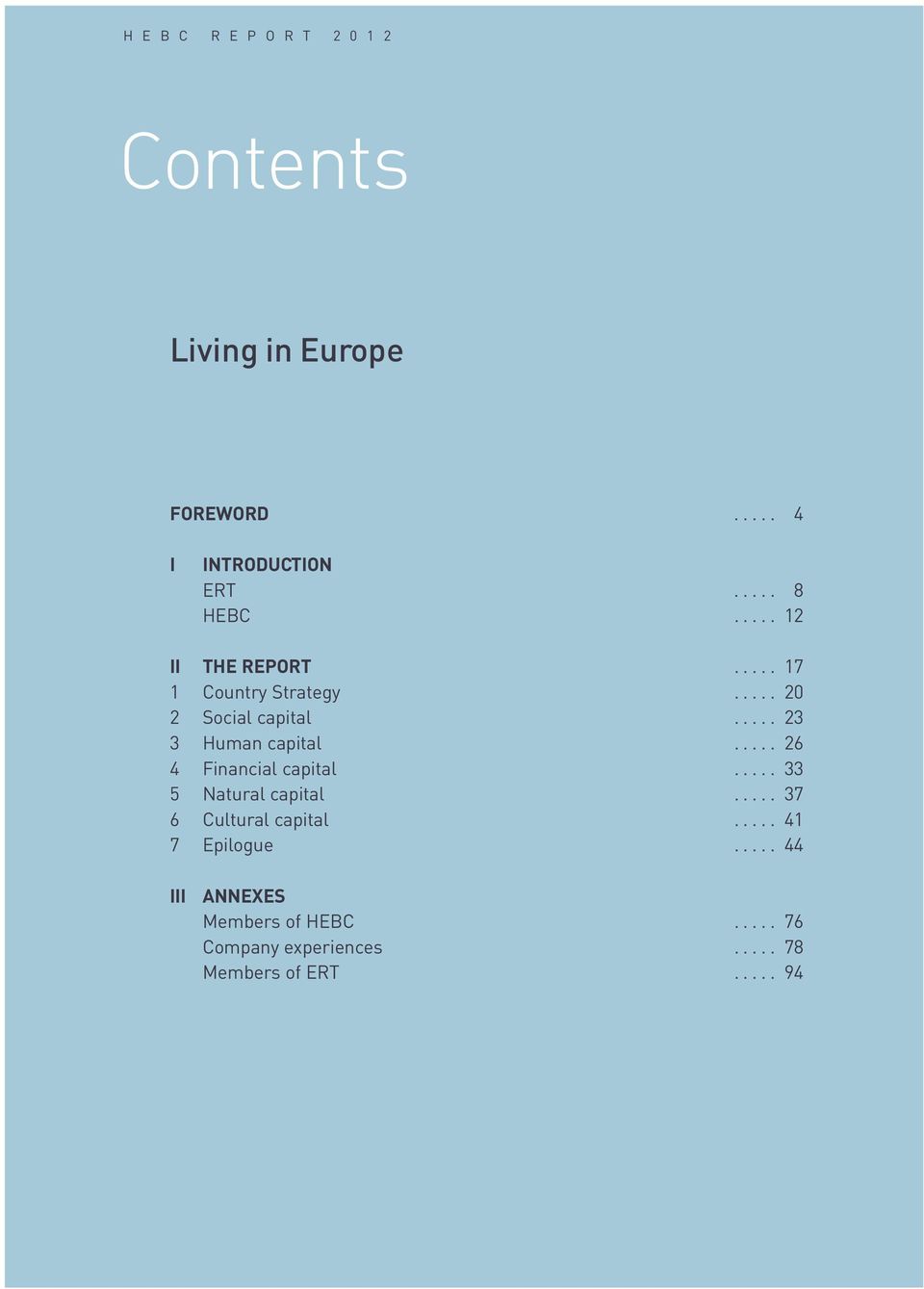 .... 26 4 Financial capital..... 33 5 Natural capital..... 37 6 Cultural capital..... 41 7 Epilogue.