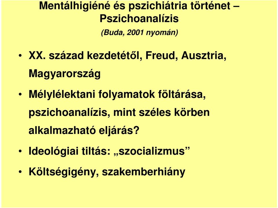 század kezdetétől, Freud, Ausztria, Magyarország Mélylélektani