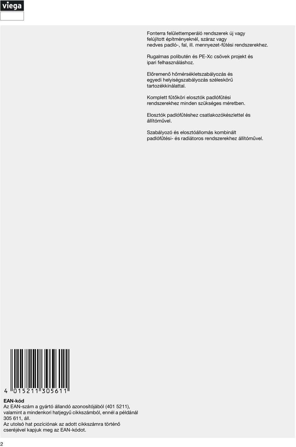 Komplett fűtőköri elosztók padlófűtési rendszerekhez minden szükséges méretben. Elosztók padlófűtéshez csatlakozókészlettel és állítóművel.