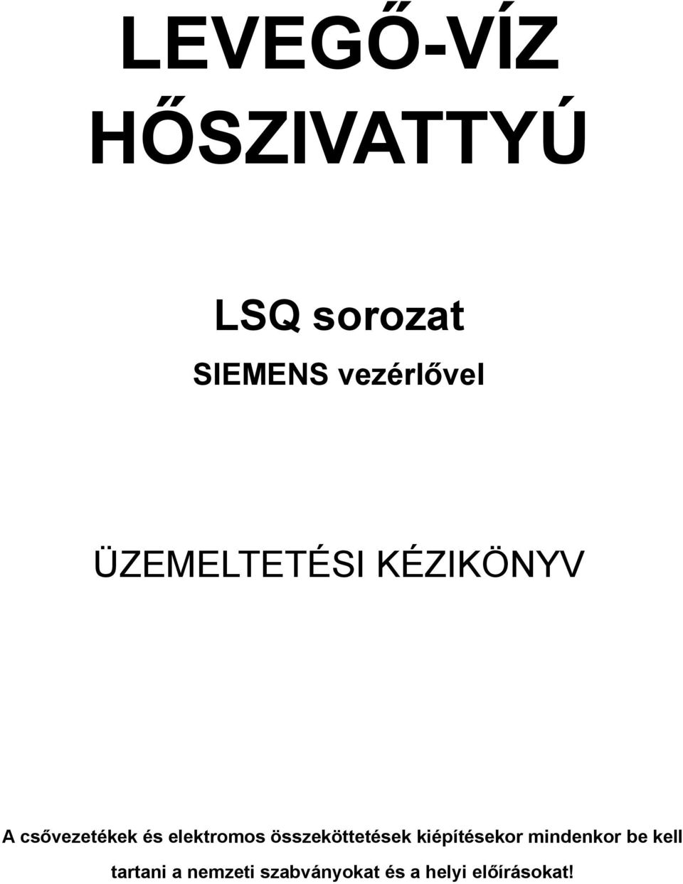 elektromos összeköttetések kiépítésekor mindenkor
