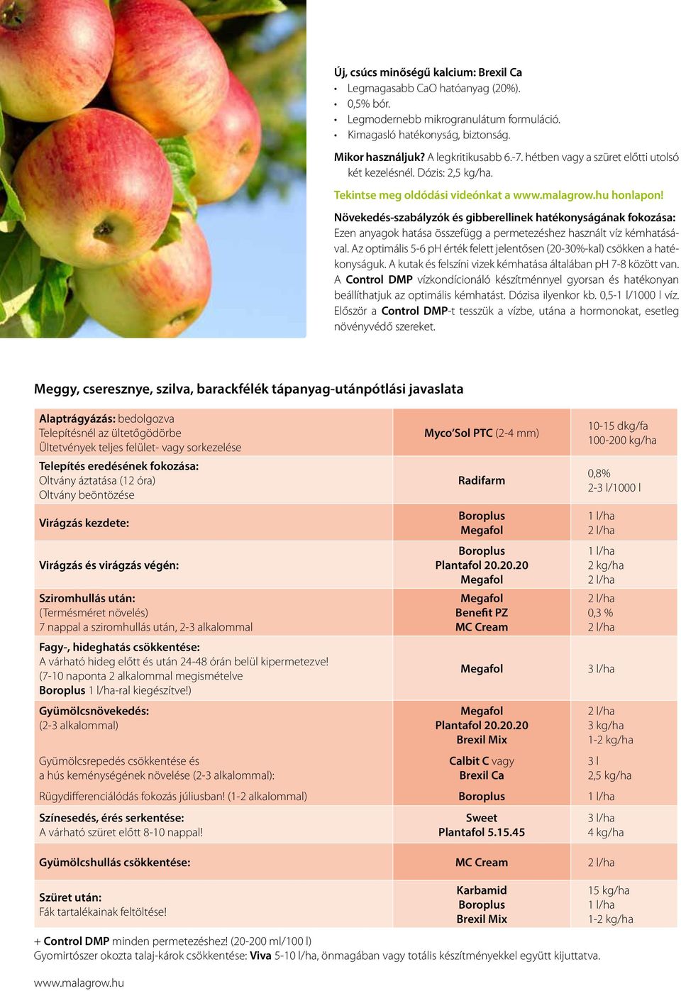 Növekedés-szabályzók és gibberellinek hatékonyságának fokozása: Ezen anyagok hatása összefügg a permetezéshez használt víz kémhatásával.