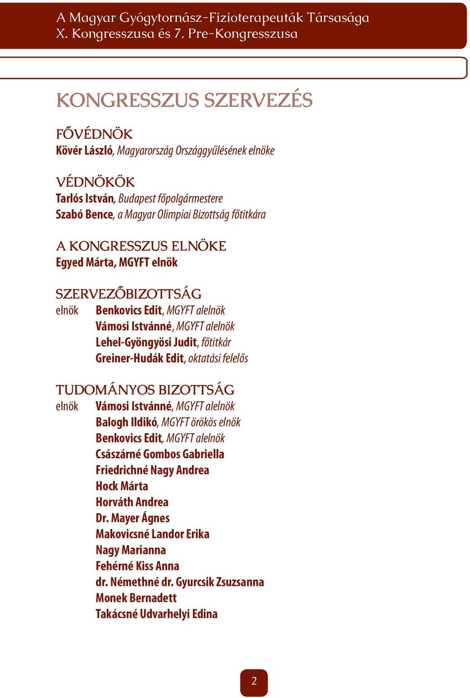 KÖSZÖNTő október Budapest. Kedves Kollégák! Társaságunk tavaly ünnepelte  fennállásának 25. évfordulóját, és idén ismét ünnepelünk! - PDF Free  Download