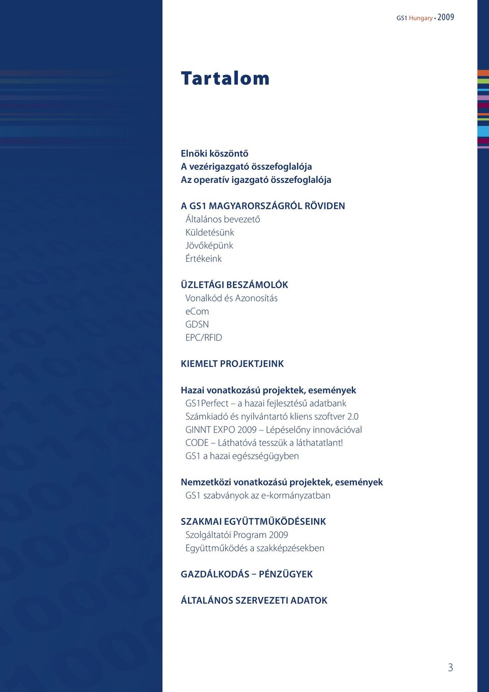 adatbank Számkiadó és nyilvántartó kliens szoftver 2.0 GINNT ExPo 2009 Lépéselőny innovációval CoDE Láthatóvá tesszük a láthatatlant!