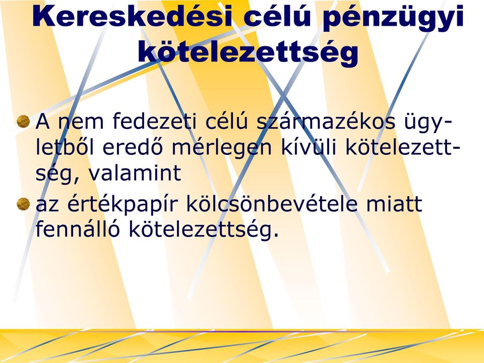 mérlegen kívüli kötelezettség, valamint az