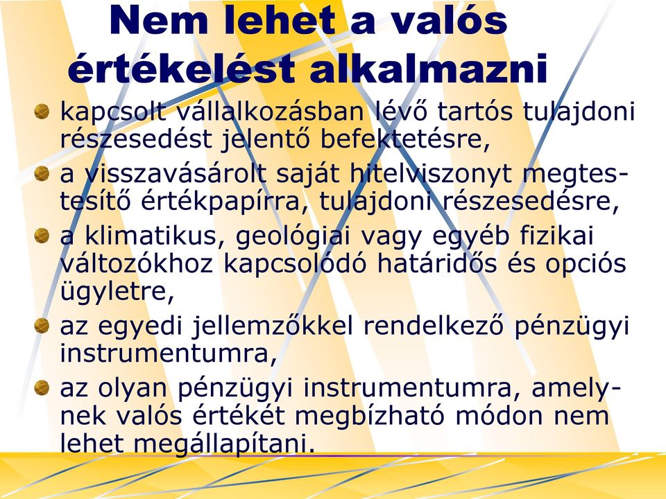 geológiai vagy egyéb fizikai változókhoz kapcsolódó határidős és opciós ügyletre, az egyedi jellemzőkkel rendelkező