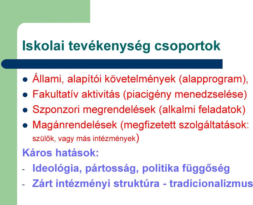feladatok) Magánrendelések (megfizetett szolgáltatások: szülők, vagy más intézmények)