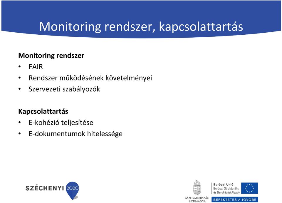 követelményei Szervezeti szabályozók