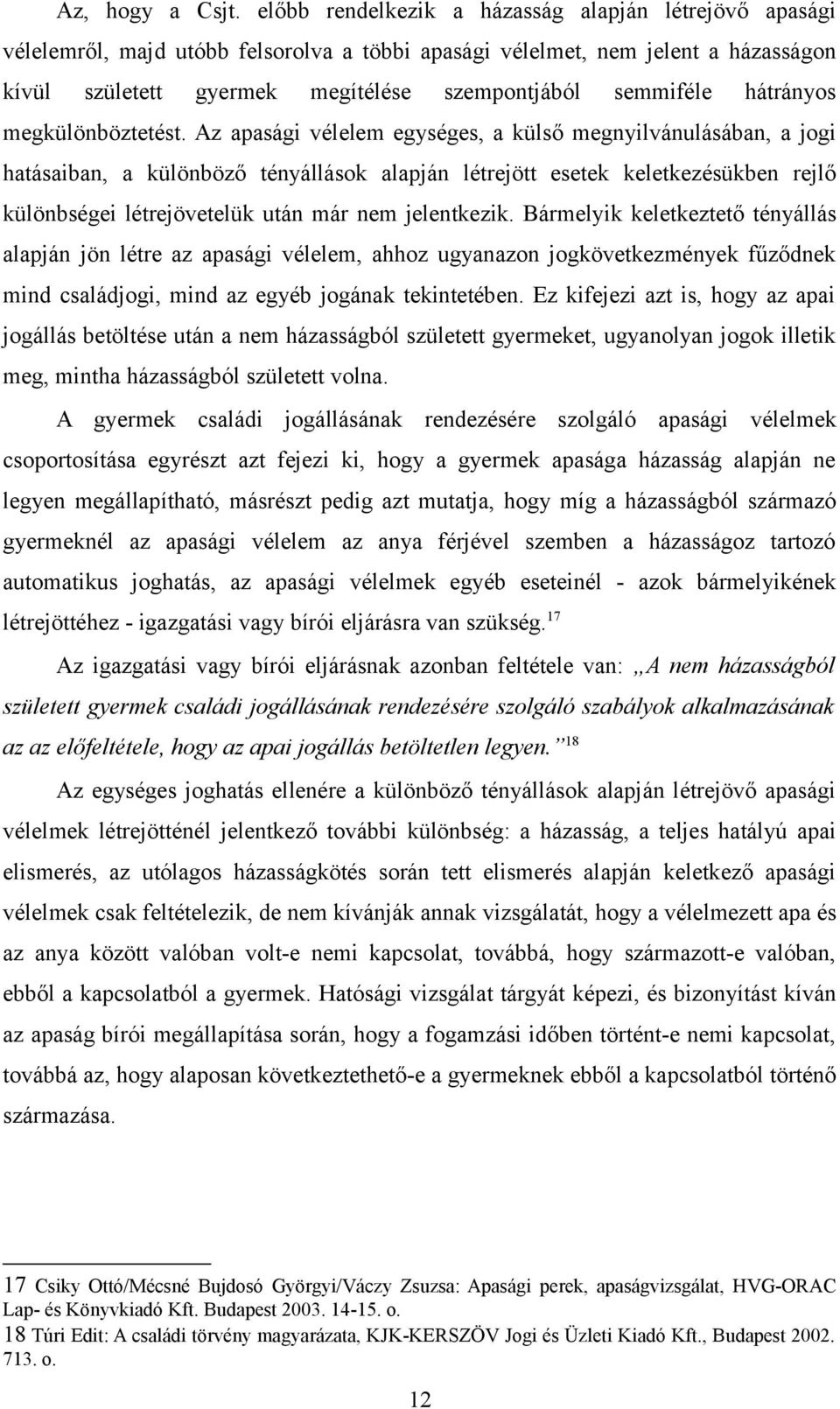 hátrányos megkülönböztetést.