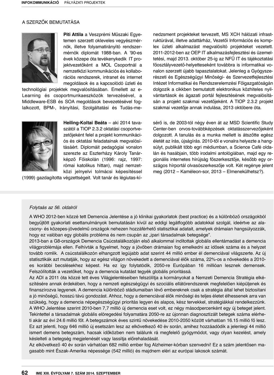technológiai projektek megvalósításában.