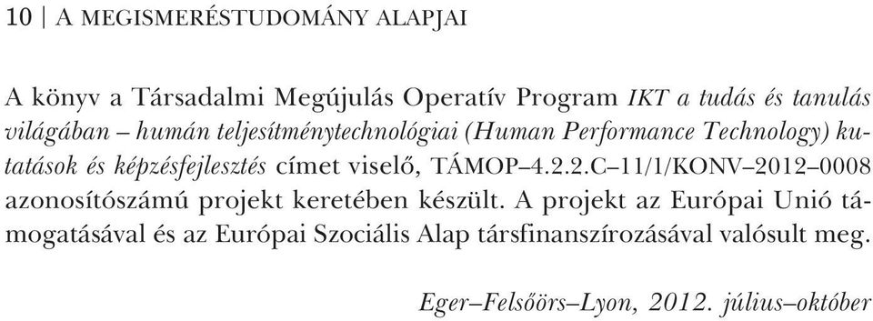viselõ, TÁMOP 4.2.2.C 11/1/KONV 2012 0008 azonosítószámú projekt keretében készült.