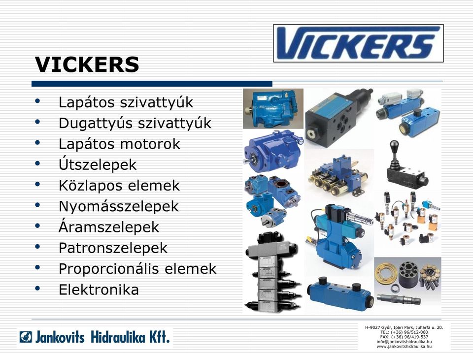 Közlapos elemek Nyomásszelepek