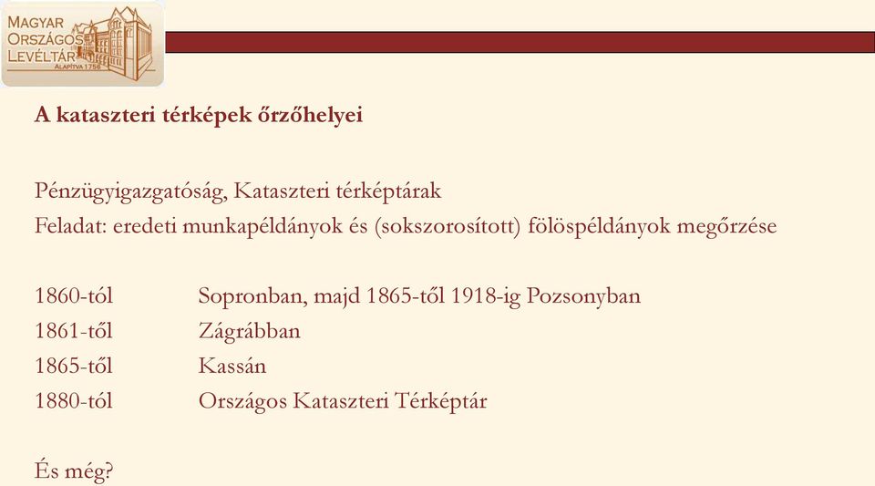 fölöspéldányok megőrzése 1860-tól 1861-től 1865-től 1880-tól Sopronban,
