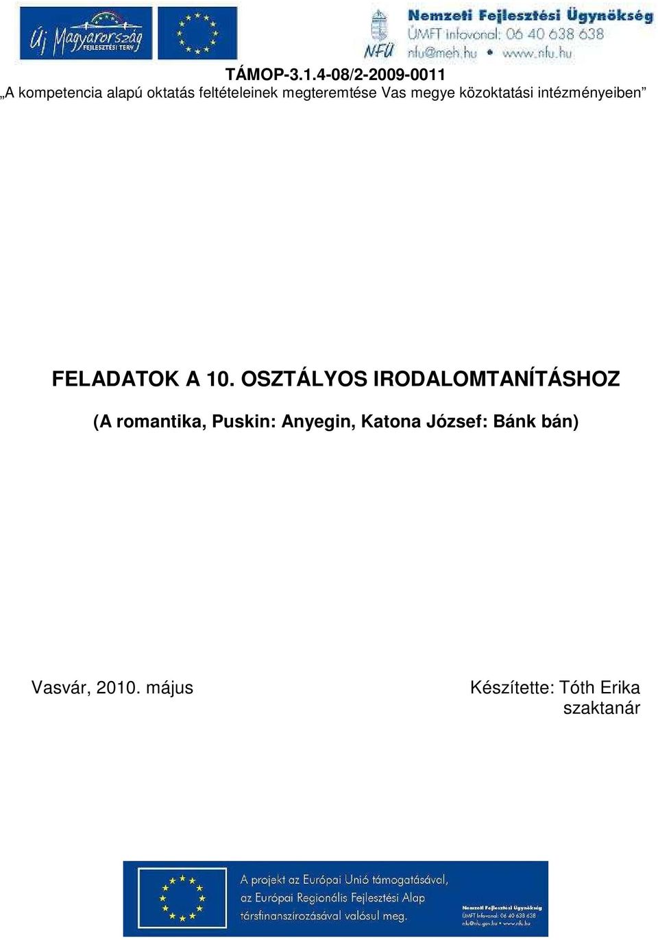 megteremtése Vas megye közoktatási intézményeiben FELADATOK A 10.