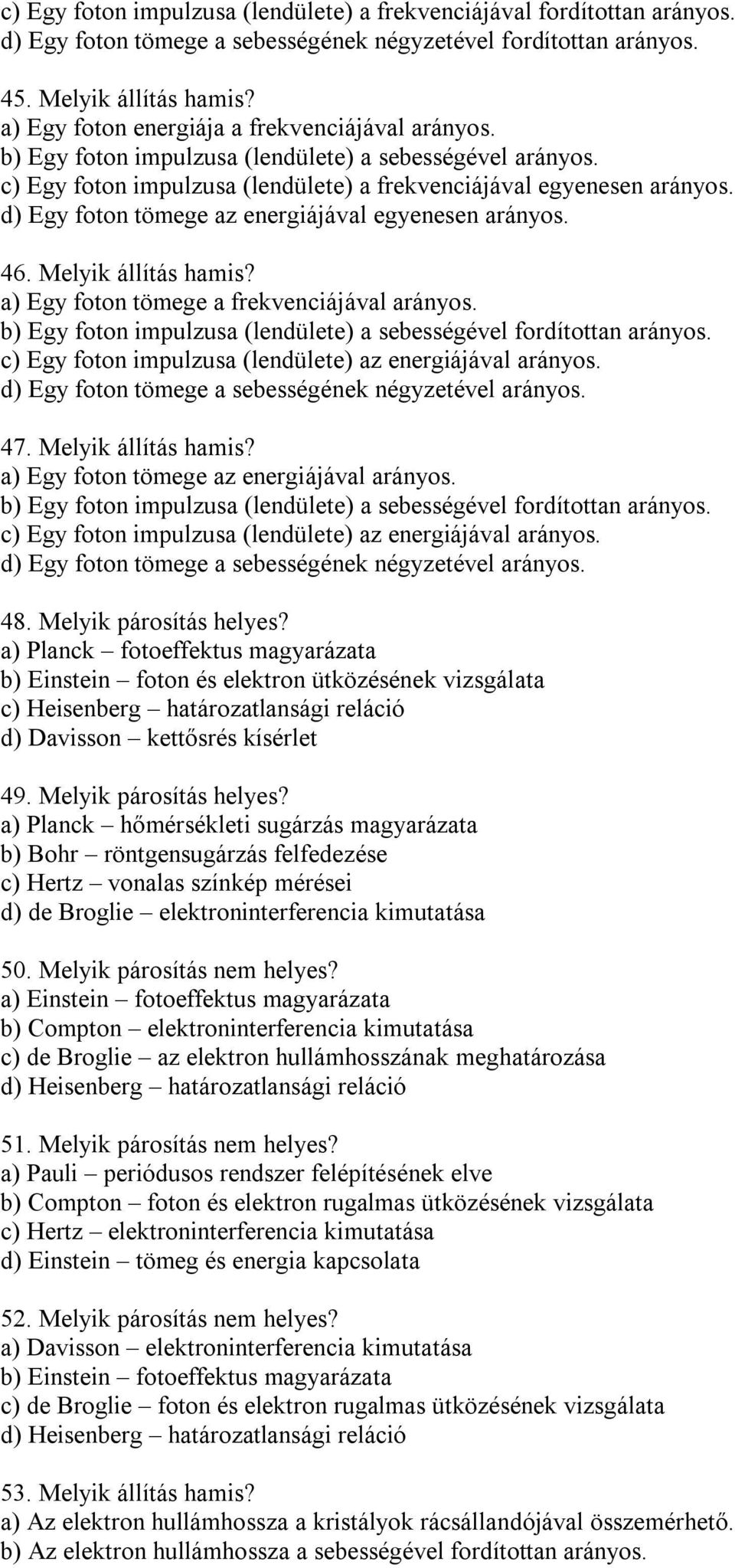 Atomfizika tesztek. 2. Az elektrolízis jelenségére vonatkozóan melyik  összefüggés helytelen? - PDF Free Download