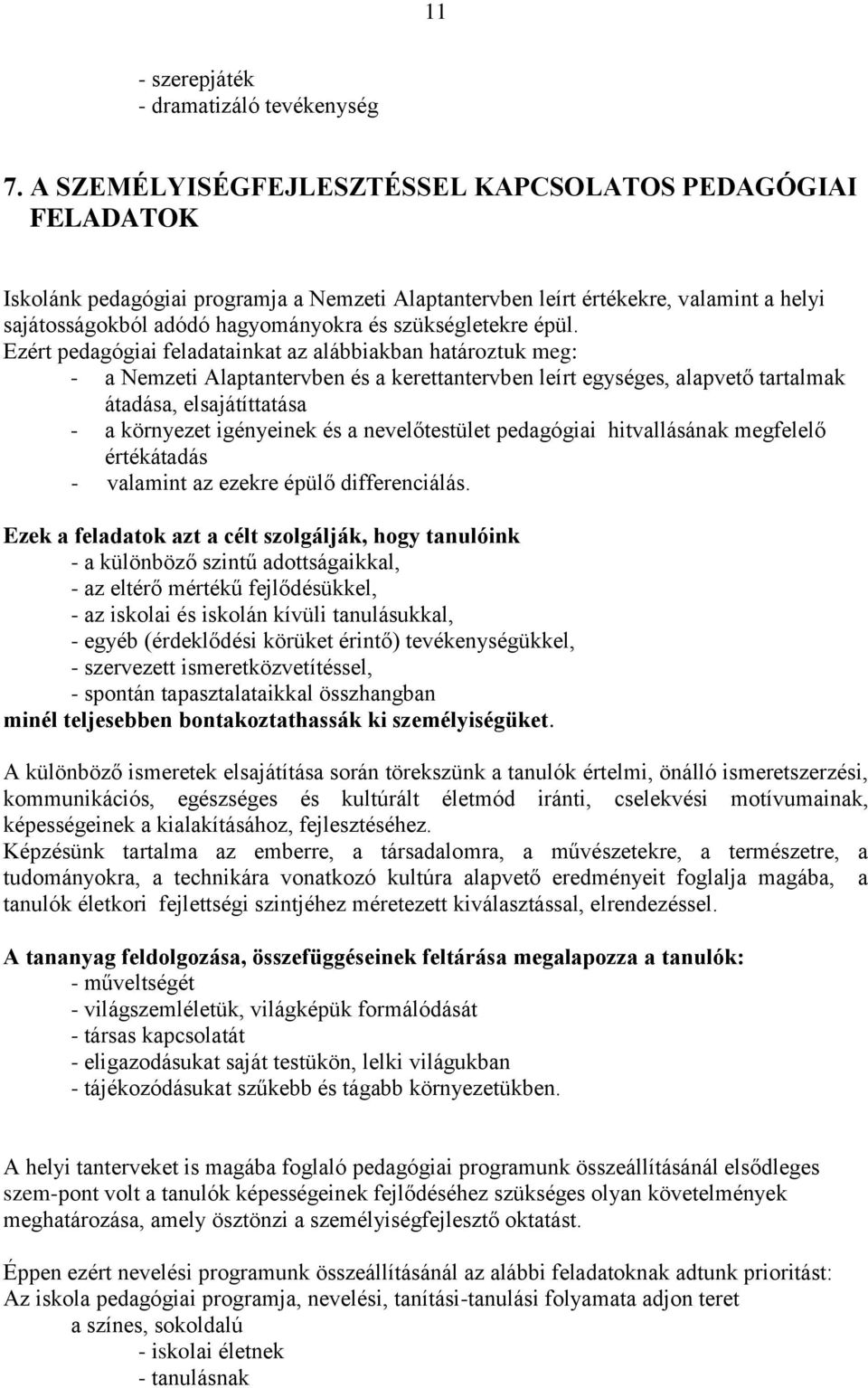 szükségletekre épül.