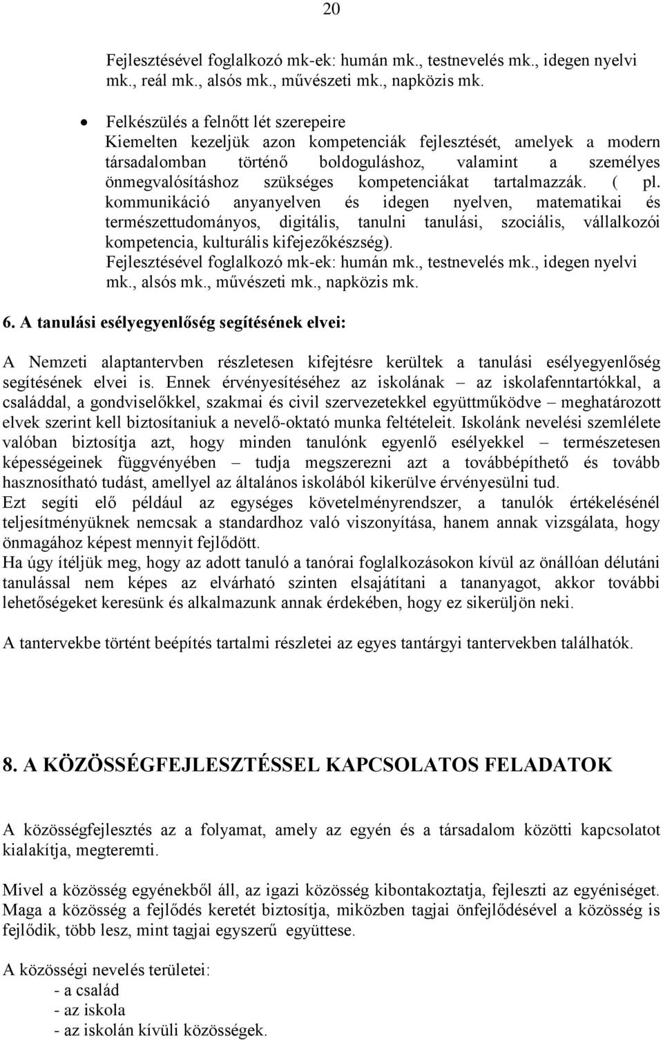 kompetenciákat tartalmazzák. ( pl.