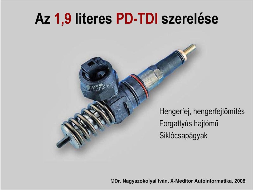 Az 1,9 literes PD-TDI szerelése. Hengerfej, hengerfejtömítés Forgattyús  hajtómű Siklócsapágyak - PDF Free Download