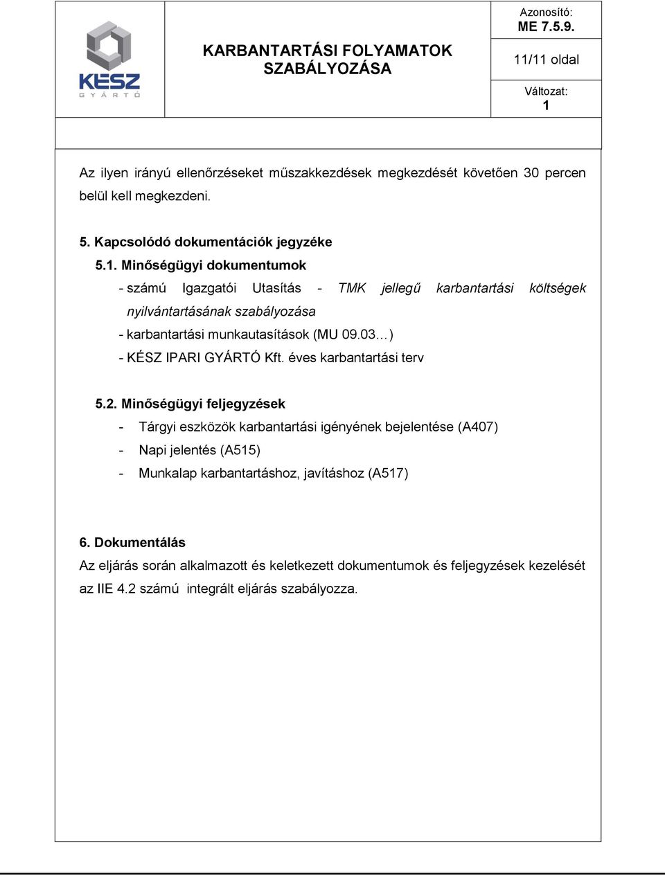 03 ) - KÉSZ IPARI GYÁRTÓ Kft. éves karbantartási terv 5.2.