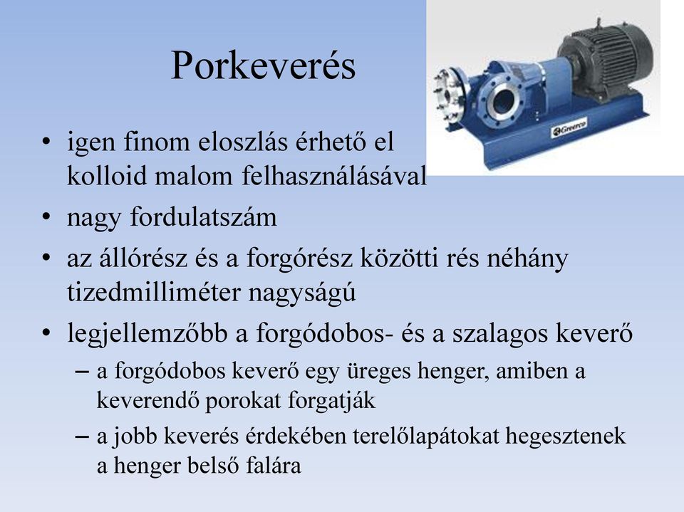 forgódobos- és a szalagos keverő a forgódobos keverő egy üreges henger, amiben a