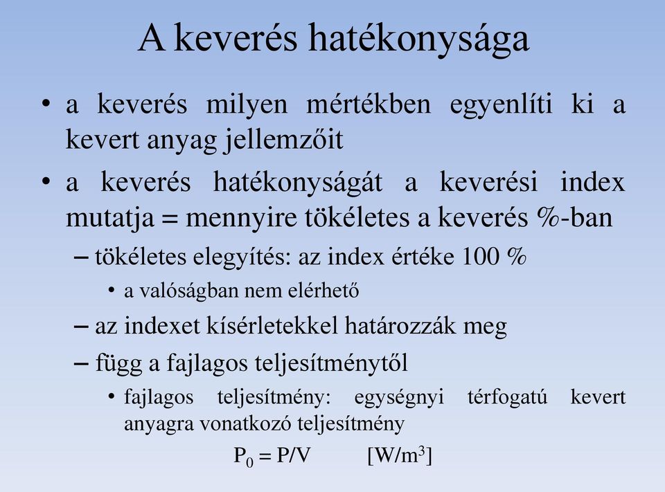 index értéke 100 % a valóságban nem elérhető az indexet kísérletekkel határozzák meg függ a fajlagos