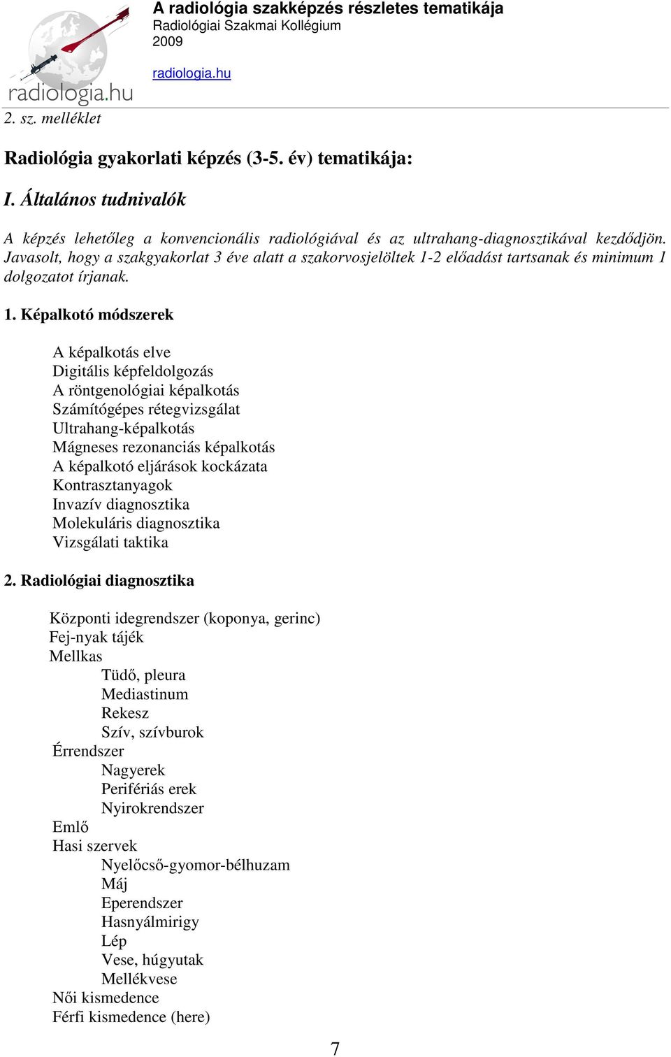 2 előadást tartsanak és minimum 1 