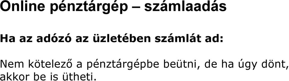 kötelező a pénztárgépbe beütni, de