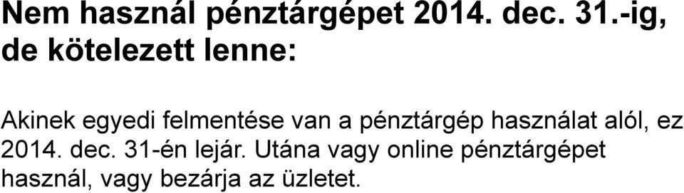 van a pénztárgép használat alól, ez 2014. dec.