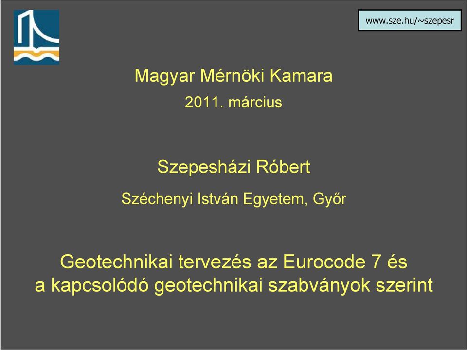 Egyetem, Gyır Geotechnikai tervezés az