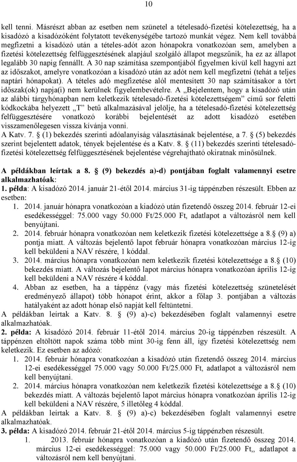 legalább 30 napig fennállt.
