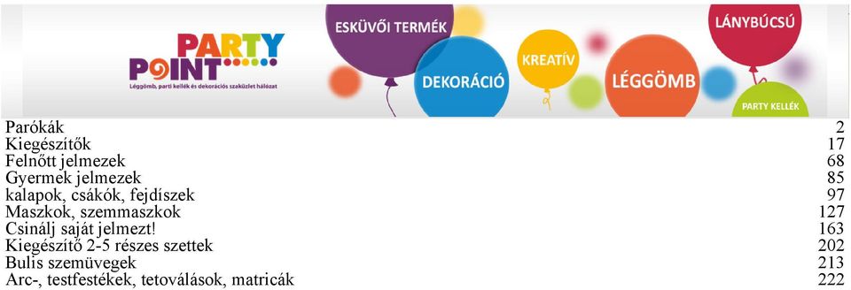 Parókák 2 Kiegészítők 17 Felnőtt jelmezek 68 Gyermek jelmezek 85 kalapok,  csákók, fejdíszek 97 Maszkok, szemmaszkok 127 Csinálj saját jelmezt! - PDF  Free Download