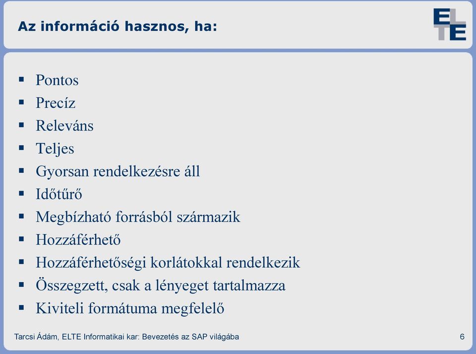 Hozzáférhetőségi korlátokkal rendelkezik Összegzett, csak a lényeget