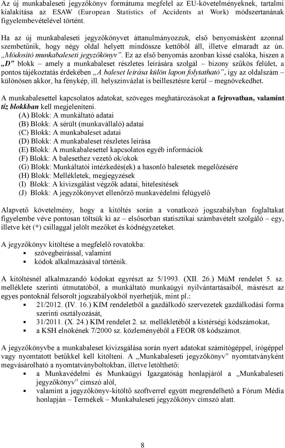 Módosító munkabaleseti jegyzőkönyv.
