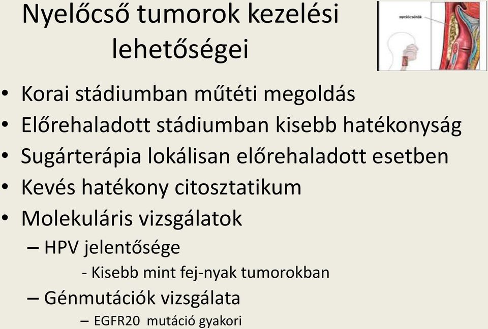 előrehaladott esetben Kevés hatékony citosztatikum Molekuláris vizsgálatok