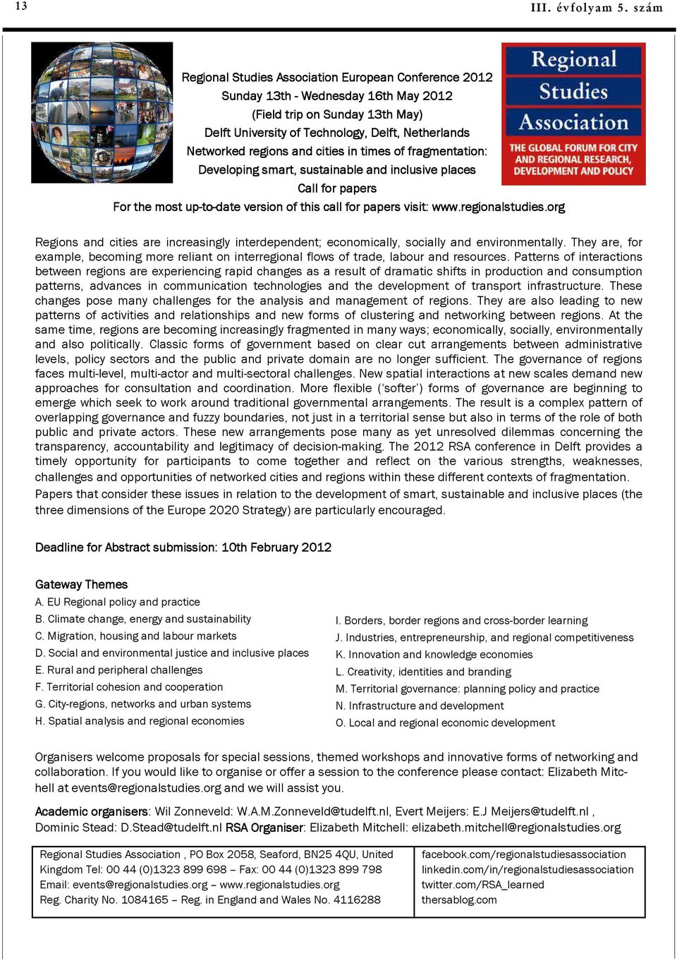 and cities in times of fragmentation: Developing smart, sustainable and inclusive places Call for papers For the most up-to to-date version of this call for papers visit: www.regionalstudies.