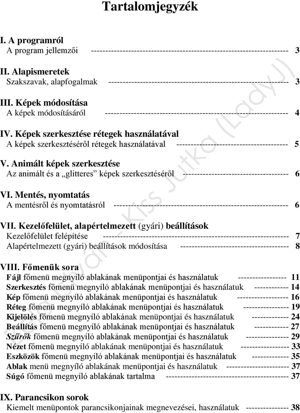 Képek módosítása A képek módosításáról ---------------------------------------------------------------- 4 IV.