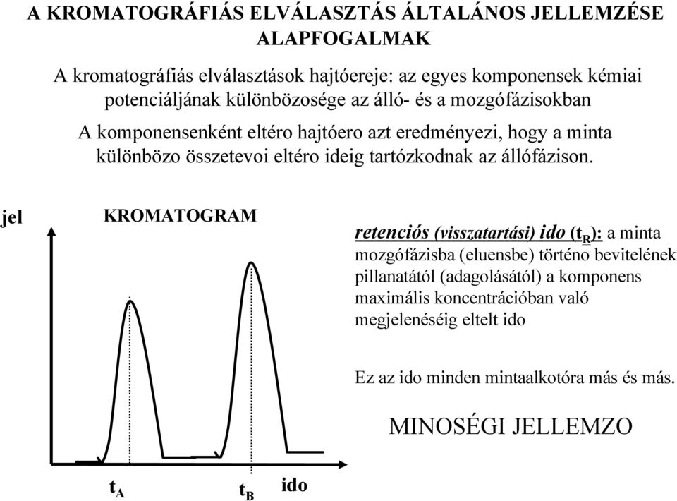 tartózkodnak az állófázison.