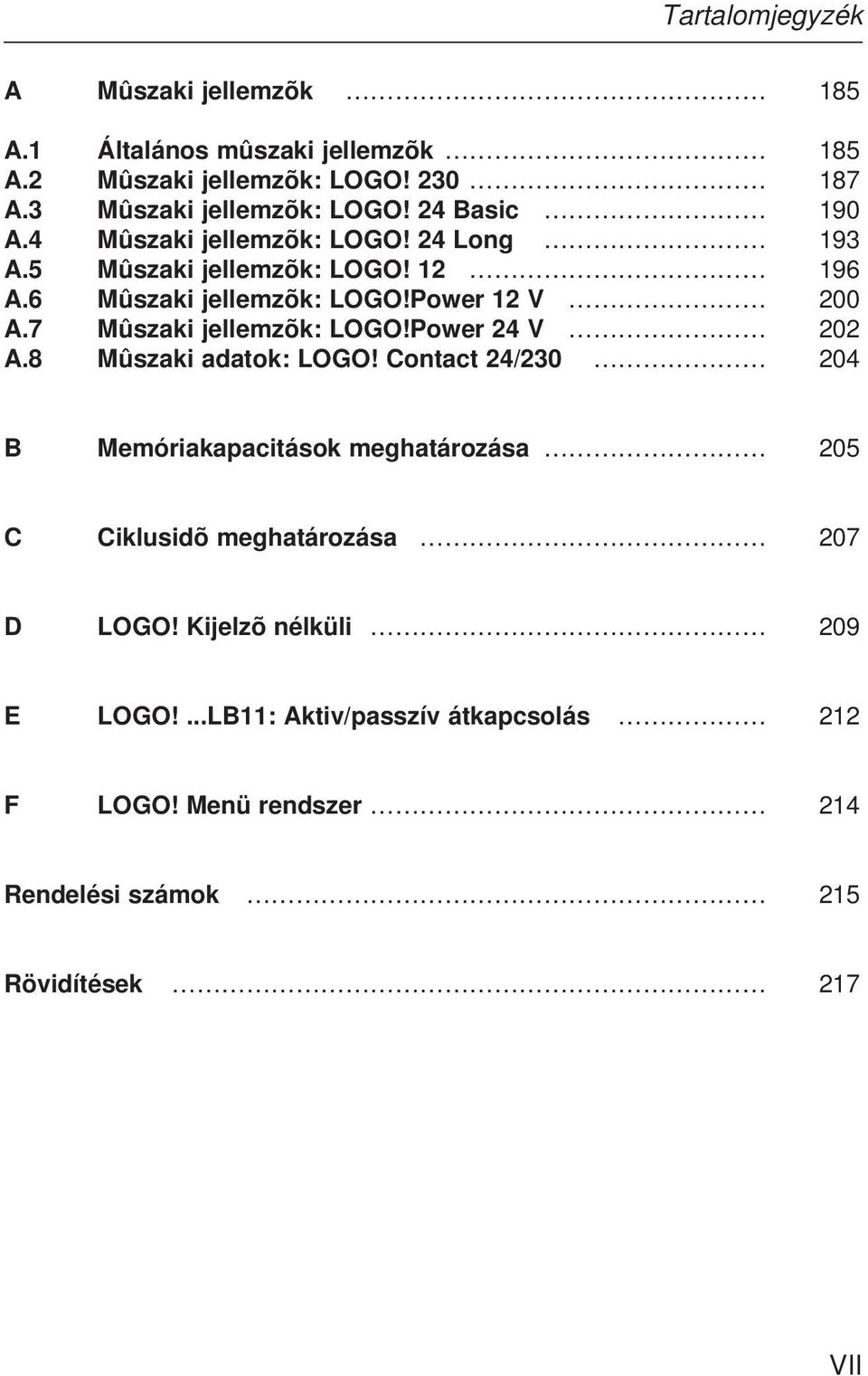 7 Mûszaki jellemzõk: LOGO!Power 24 V 202 A.8 Mûszaki adatok: LOGO!