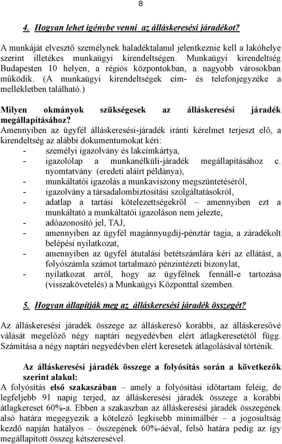 TÁJÉKOZTATÓ AZ ÁLLÁSKERESÉST TÁMOGATÓ ELLÁTÓ ÉS A FOGLALKOZTATÁST ELŐSEGÍTŐ  RENDSZEREKRŐL - PDF Free Download