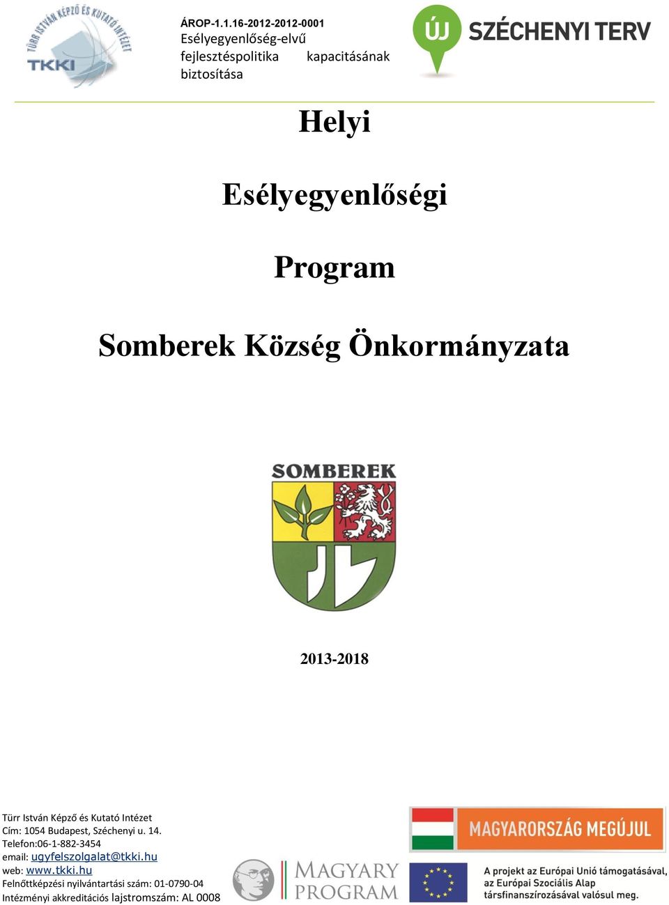 Esélyegyenlőségi Program Somberek Község Önkormányzata 2013-2018 Türr István Képző és Kutató
