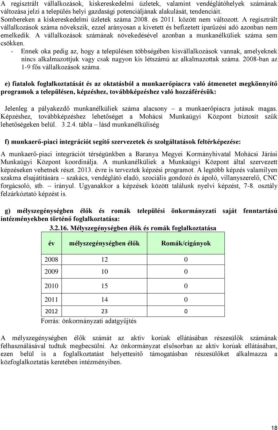A vállalkozások számának növekedésével azonban a munkanélküliek sem csökken.