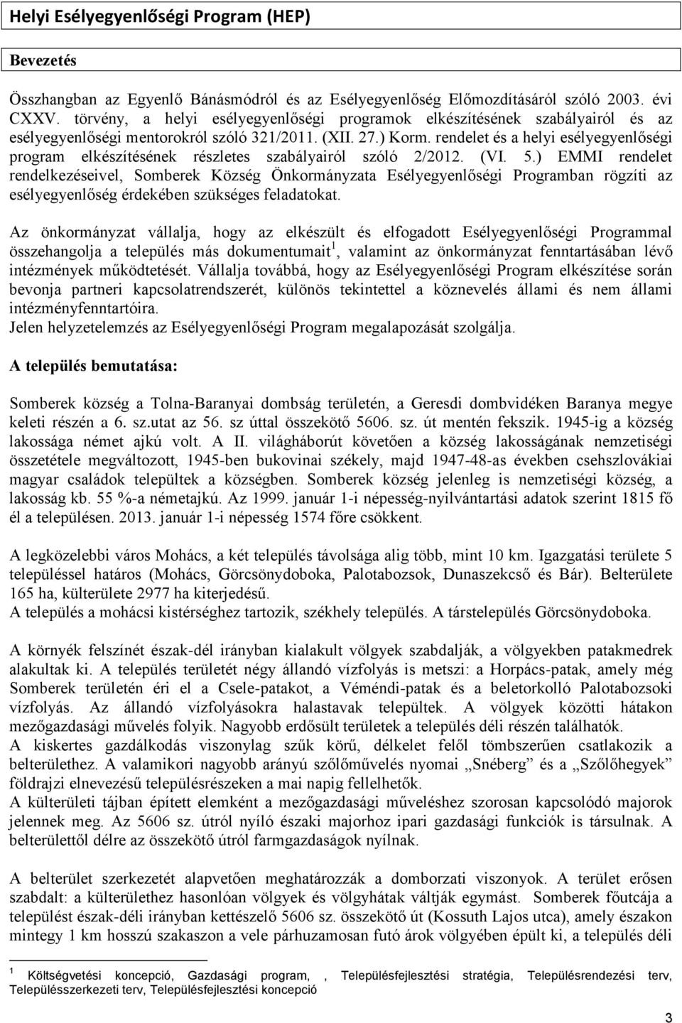 rendelet és a helyi esélyegyenlőségi program elkészítésének részletes szabályairól szóló 2/2012. (VI. 5.