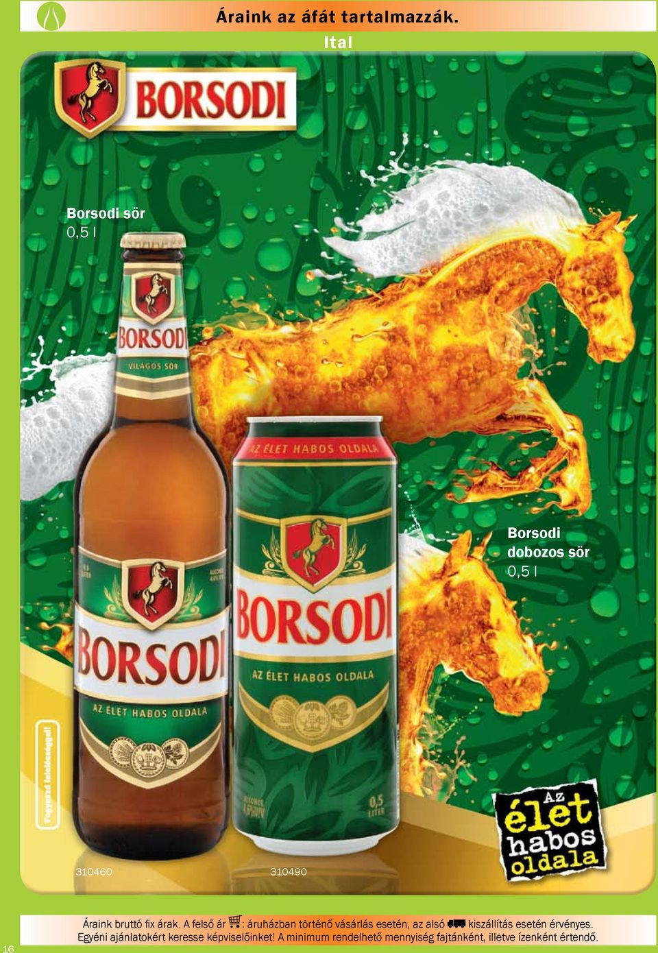 Ital Borsodi sör 0,5 l