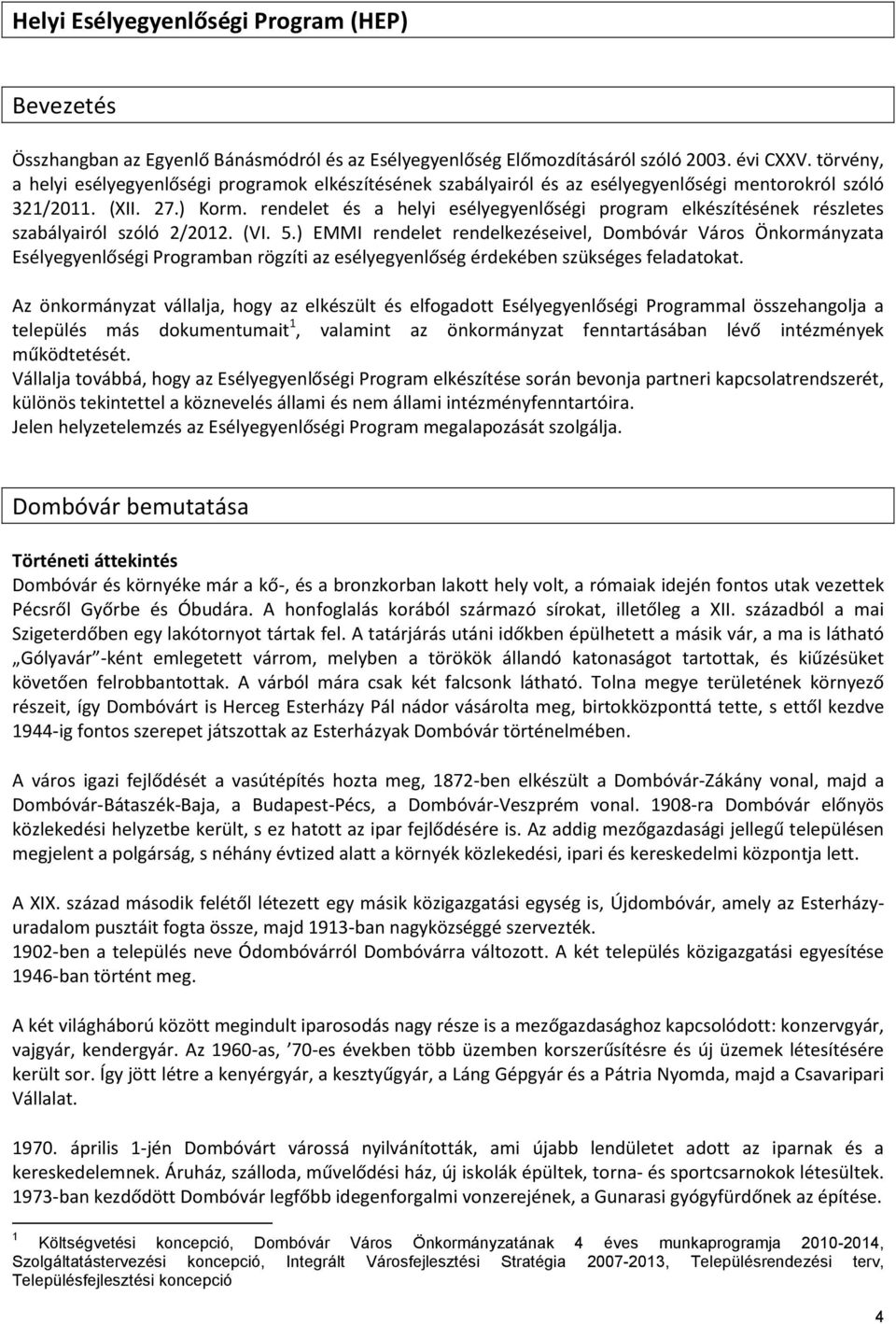 rendelet és a helyi esélyegyenlőségi program elkészítésének részletes szabályairól szóló 2/2012. (VI. 5.