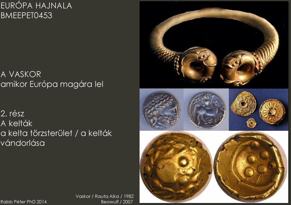 rész A kelták a kelta törzsterület / a kelták