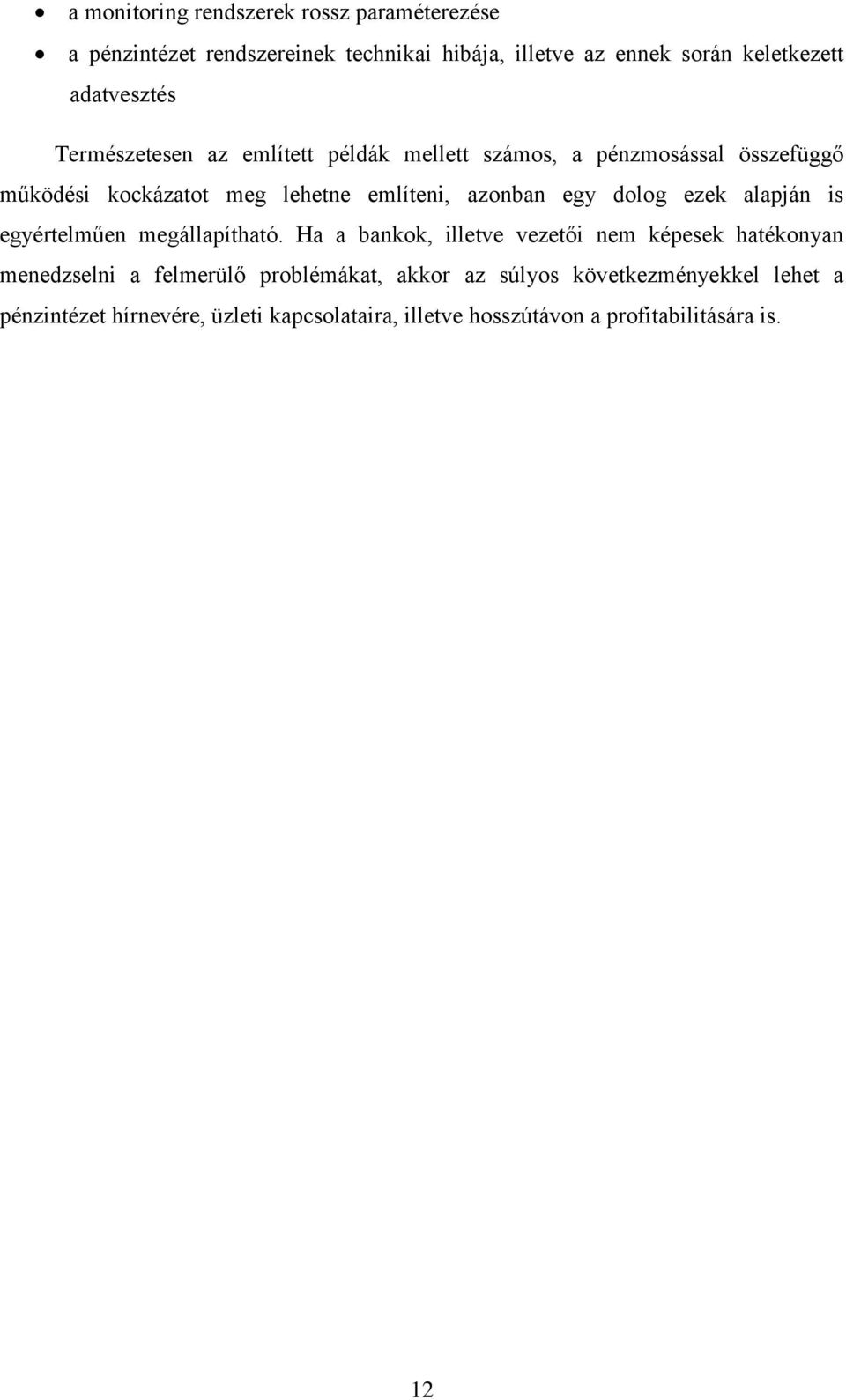 azonban egy dolog ezek alapján is egyértelműen megállapítható.